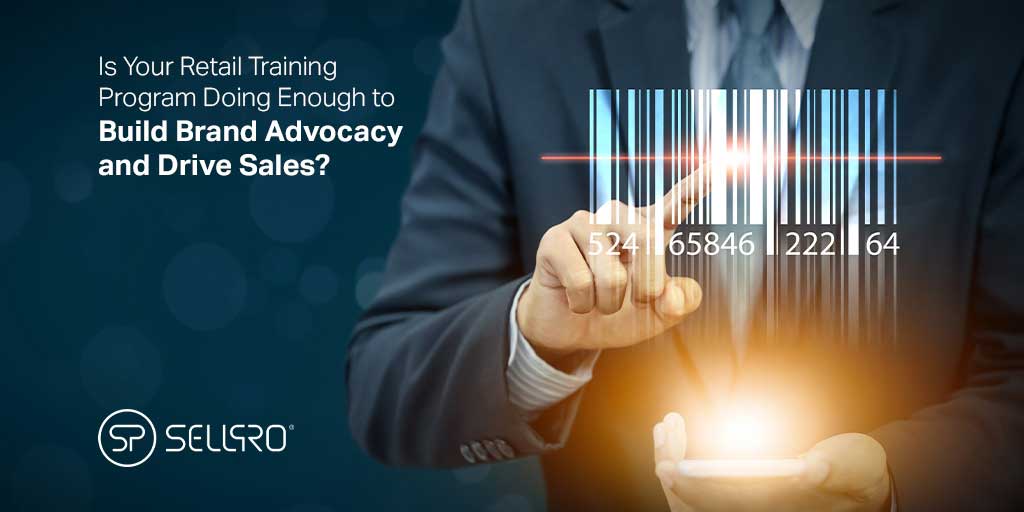 Is Your Retail Training Program Doing Enough to Build Brand Advocacy and Drive Sales? Is Your Retail Training Program Doing Enough to Build Brand Advocacy and Drive Sales?